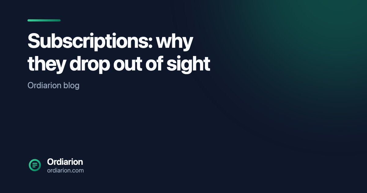 Subscriptions: why they drop out of sight