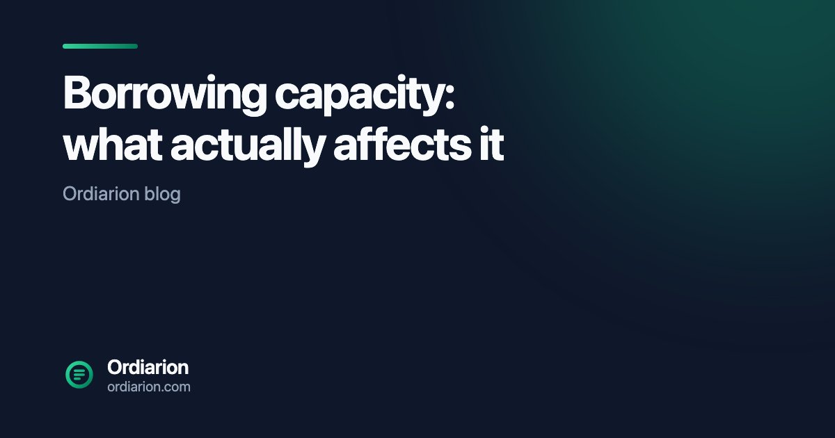 Borrowing capacity: what actually affects it